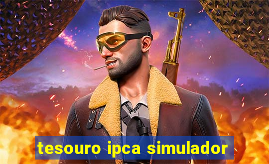 tesouro ipca simulador